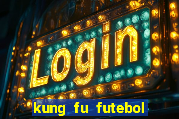 kung fu futebol clube download dublado